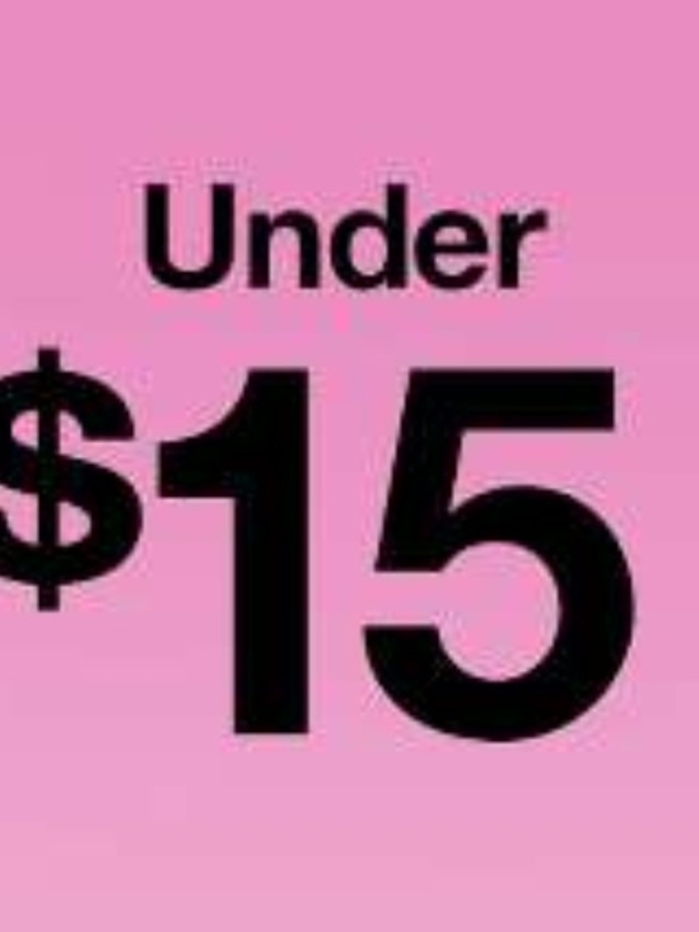 Under $15 On Some Items!!!